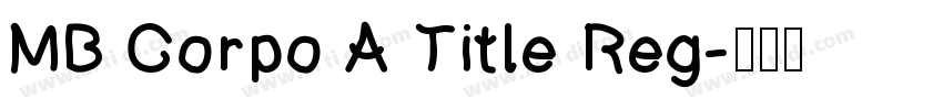 MB Corpo A Title Reg字体转换